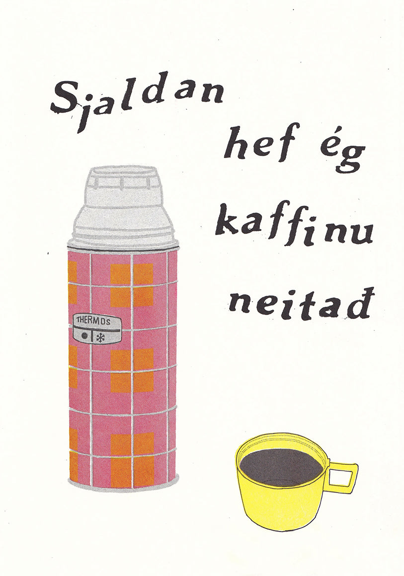 Sjaldan hef ég kaffinu neitað. Riso-prent