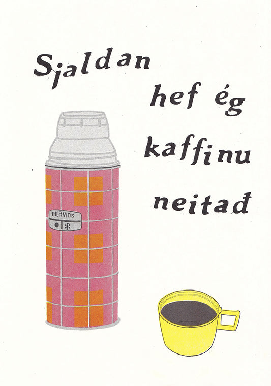 Sjaldan hef ég kaffinu neitað. Riso-prent